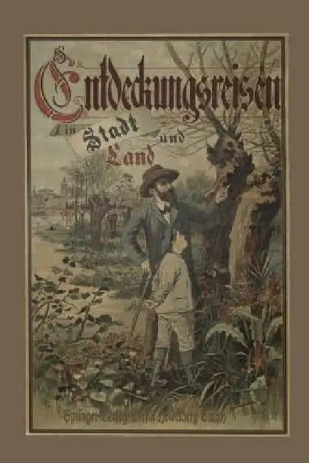 Entdeckungsreisen in Stadt Und Land by Hermann Wagner, Spamer Leipzig