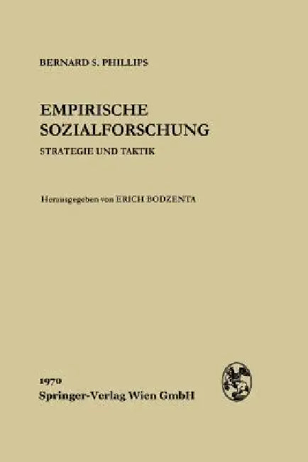 Empirische Sozialforschung by Bernard S. Phillips, Erich Bodzenta