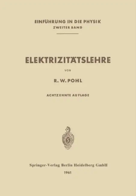 Elektrizitätslehre by Robert Wichard Pohl