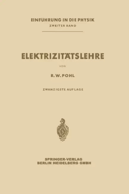 Elektrizitätslehre by Robert Wichard Pohl