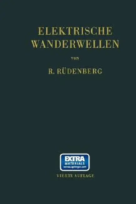 Elektrische Wanderwellen: Auf Leitungen Und in Wicklungen Von Starkstromanlagen by Reinhold Rüdenberg