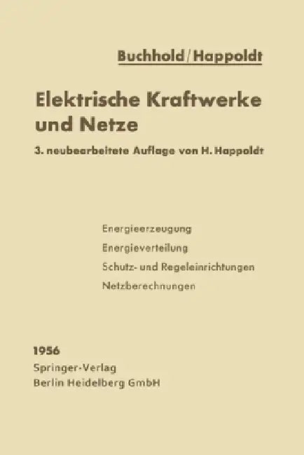 Elektrische Kraftwerke und Netze by Theodor Buchhold, Hans Happoldt