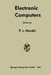 Electronic Computers: Fundamentals, Systems, and Applications by Paul Frhr Von Handel