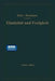 Elastizität Und Festigkeit: Die Für Die Technik Wichtigsten Sätze Und Deren Erfahrungsmäßige Grundlage by Carl Bach, R. Baumann
