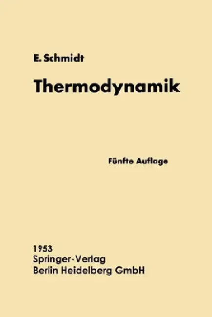 Einführung in die Technische Thermodynamik und in die Grundlagen der chemischen Thermodynamik by Ernst Schmidt