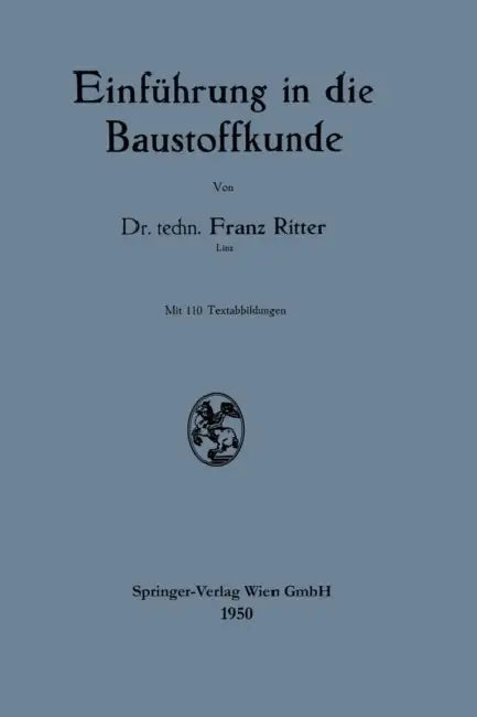 Einführung in Die Baustoffkunde by Franz Ritter