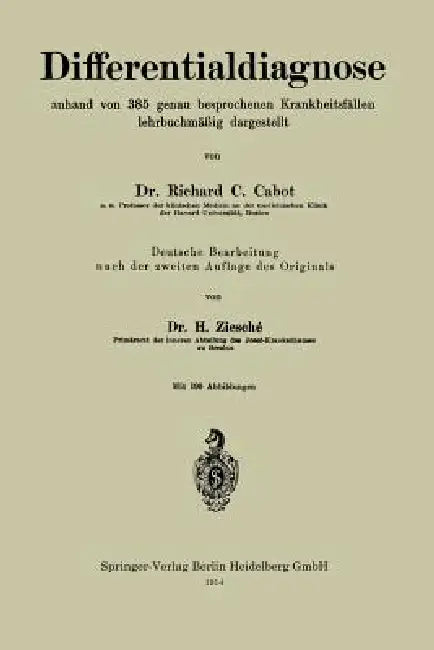 Differentialdiagnose Anhand Von 385 Genau Besprochenen Krankheitsfällen Lehrbuchmäßig Dargestellt by Richard C. Cabot, Hermogen Ziesche