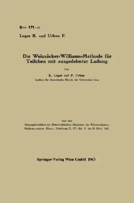 Die Weizsäcker-Williams-Methode für Teilchen mit ausgedehnter Ladung by Karl Logar, Paul Urban