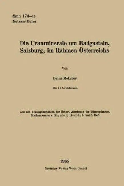 Die Uranminerale Um Badgastein, Salzburg, Im Rahmen Österreichs by Heinz Meixner