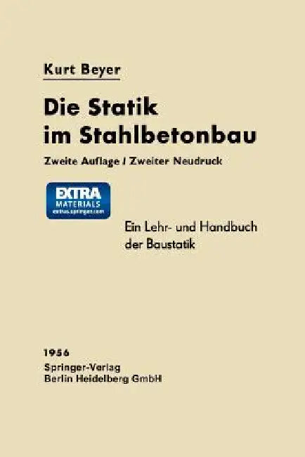 Die Statik Im Stahlbetonbau: Ein Lehr- Und Handbuch Der Baustatik by Kurt Beyer, Käte Beyer