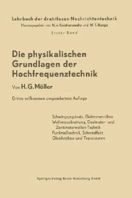 Die Physikalischen Grundlagen Der Hochfrequenztechnik by Hans Georg Möller, Nicolai Von Korshenewsky, Wilhelm T. Runge