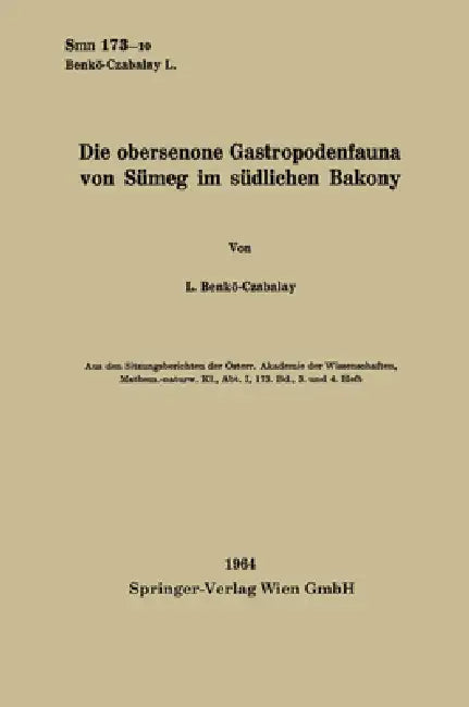 Die obersenone Gastropodenfauna von Sümeg im südlichen Bakony by Lenke Benkö-Czabalay