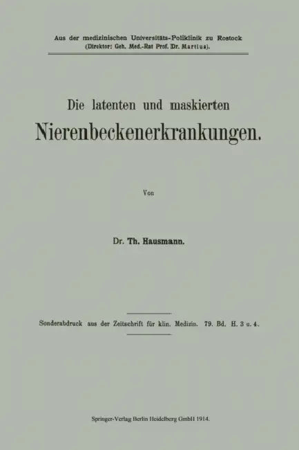 Die Latenten Und Maskierten Nierenbeckenerkrankungen by Theodor Hausmann