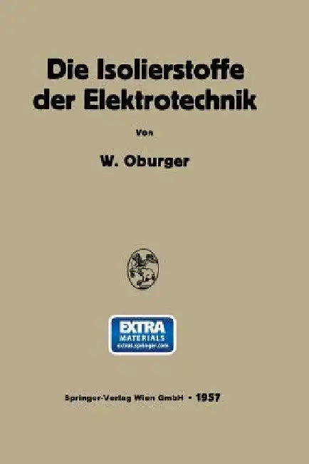 Die Isolierstoffe Der Elektrotechnik by Wilhelm Oburger