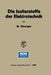 Die Isolierstoffe Der Elektrotechnik by Wilhelm Oburger