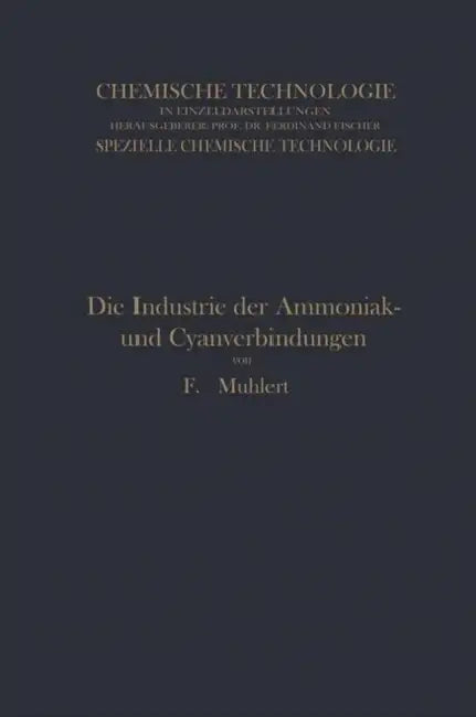 Die Industrie Der Ammoniak- Und Cyanverbindungen by Franz Muhlert