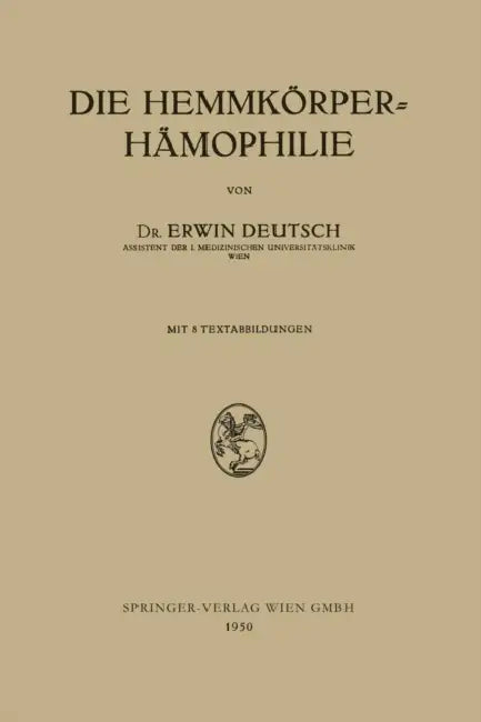 Die Hemmkörper-Hämophilie by Erwin Deutsch