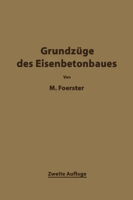 Die Grundzäge Des Eisenbetonbaues by Max Förster