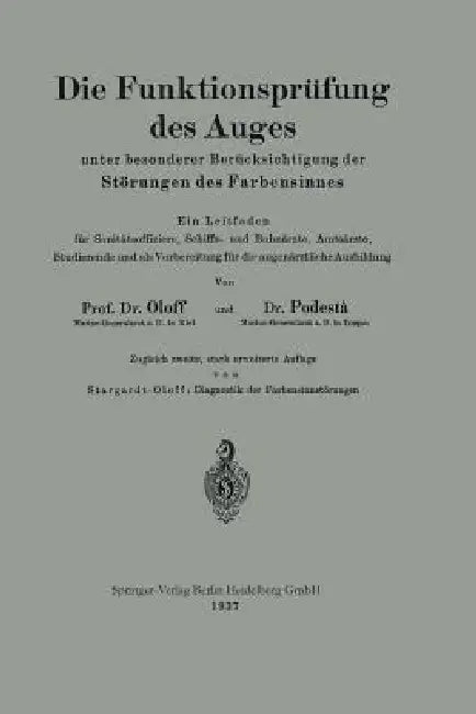 Die Funktionsprüfung Des Auges Unter Besonderer Berücksichtigung Der Störungen Des Farbensinnes: Ein Leitfaden Für Sanitätsoffiziere, Schiffs- Und Bah by Hans Oloff, Hans Podestà, Karl Stargardt-Oloff