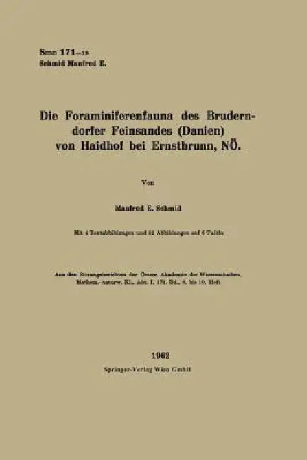 Die Foraminiferenfauna Des Bruderndorfer Feinsandes (Danien) Von Haidhof Bei Ernstbrunn, Nö by Manfred Eugen Schmid