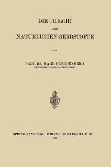 Die Chemie Der Natürlichen Gerbstoffe by Karl Johann Freudenberg