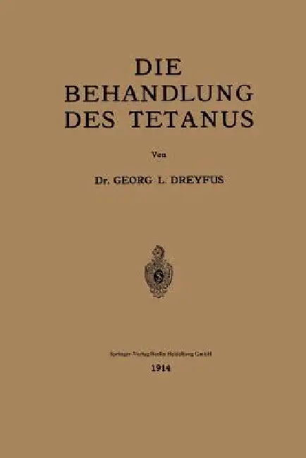 Die Behandlung Des Tetanus by Georges L. Dreyfus