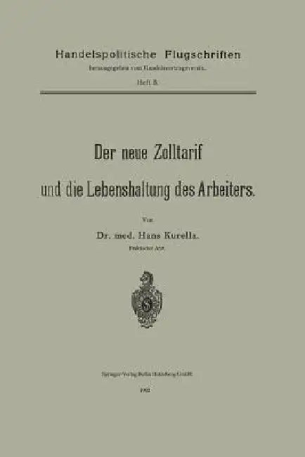 Der Neue Zolltarif Und Die Lebenshaltung Des Arbeiters. by Hans Kurella