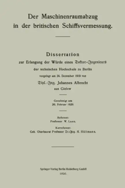 Der Maschinenraumabzug in Der Britischen Schiffsvermessung: Dissertation Zur Erlangung Der Würde Eines Doktor-Ingenieurs Der Technischen Hochschule Zu by Johannes Albrecht