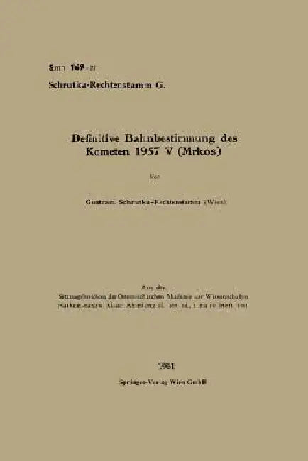 Definitive Bahnbestimmung Des Kometen 1957 V (Mrkos) by Guntram Schrutka-Rechtenstamm