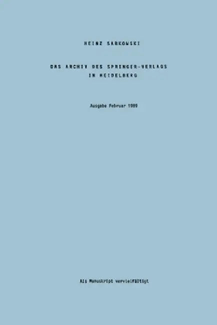 Das Archiv des Springer-Verlags in Heidelberg by Heinz Sarkowski