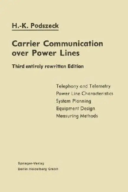 Carrier Communication Over Power Lines by Heinrich-Karl Podszeck