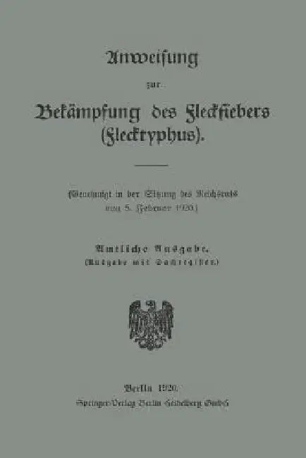 Anweisung Zur Bekämpfung Des Fleckfiebers (Flecktyphus) by Sitzung Des Reichsrats