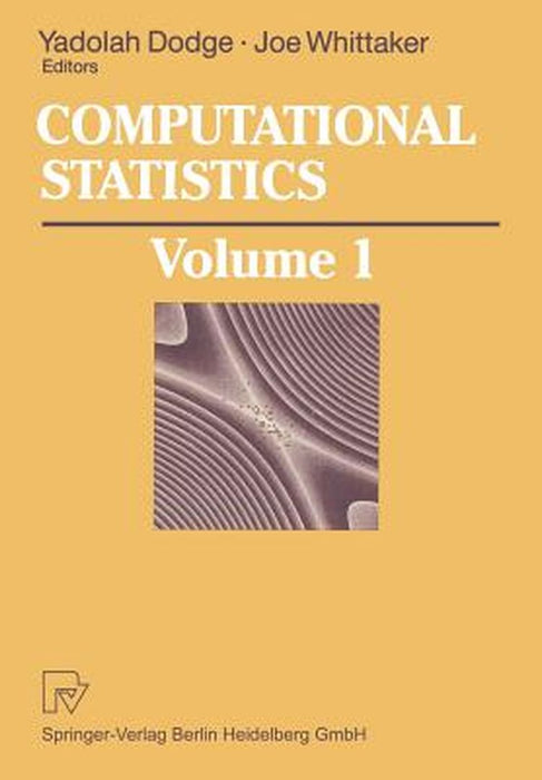 Computational Statistics: Volume 1: Proceedings of the 10th Symposium on Computational Statistics by Yadolah Dodge