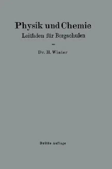 Physik Und Chemie: Leitfaden Für Bergschulen by Heinrich Winter