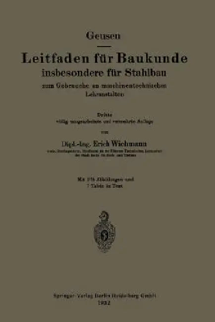 Leitfaden Für Baukunde Insbesondere Für Stahlbau: Zum Gebrauche an Maschinentechnischen Lehranstalten by Leonhard Geusen, Erich Wichmann