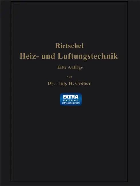 H. Rietschels Leitfaden Der Heiz- Und Lüftungstechnik by Hermann Rietschel, Heinrich Gröber, Franz Bradtke