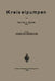 Kreiselpumpen: Eine Einführung in Wesen, Bau Und Berechnung Von Kreisel- Oder Zentrifugalpumpen by Ludwig Quantz
