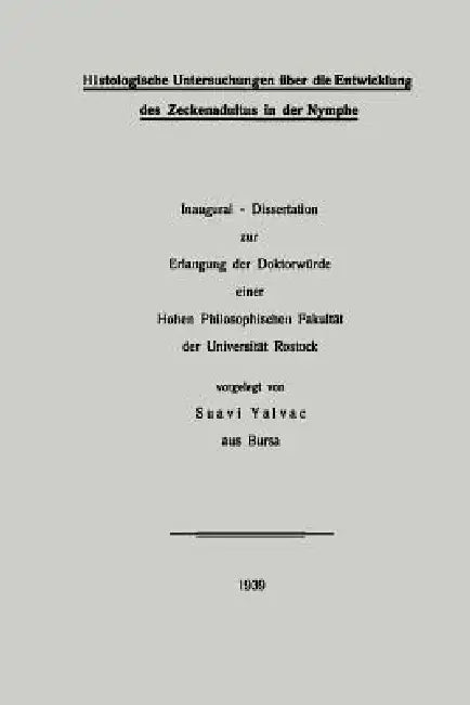 Histologische Untersuchungen Über Die Entwicklung Des Zeckenadultus in Der Nymphe by Suavi Yalvaç