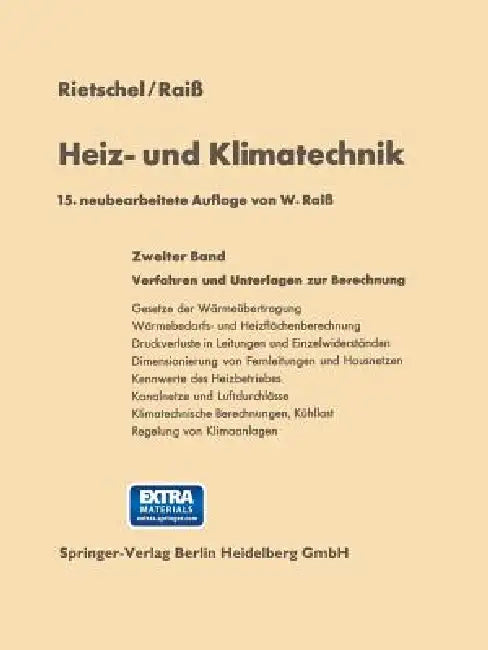 Heiz- Und Klimatechnik: Zweiter Band Verfahren Und Unterlagen Zur Berechnung by Hermann Rietschel, Hubertus Protz, Wilhelm Raiss