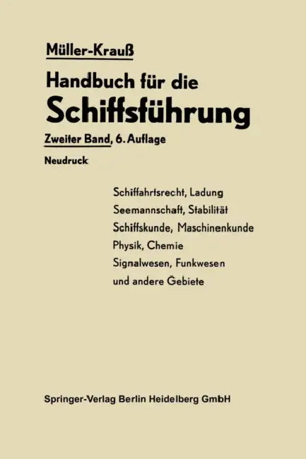Handbuch Für Die Schiffsführung: Schiffahrtsrecht, Ladung, Seemannschaft, Stabilität Signal- Und Funkwesen Und Andere Gebiete by Johannes Müller, Martin Berger, Heinrich Kedenburg