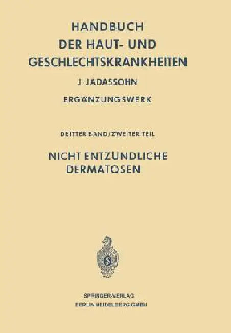 Handbuch Der Haut- Und Geschlechtskrankheiten: Nicht Entzündliche Dermatosen II by Josef Jadassohn, Alfred Marchionini