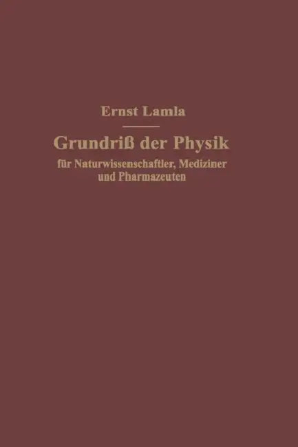 Grundriß Der Physik Für Naturwissenschaftler, Mediziner Und Pharmazeuten by Ernst Lamla