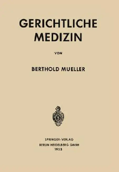 Gerichtliche Medizin by Berthold Mueller
