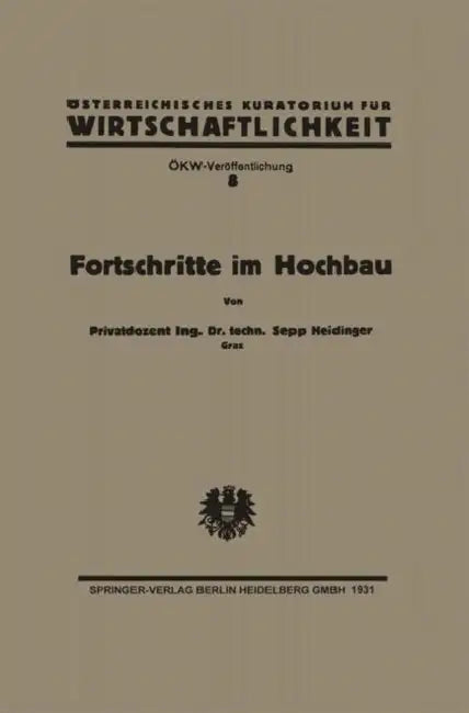Fortschritte Im Hochbau Und Deren Anwendbarkeit Im Österreichischen Bauwesen by Sepp Heidinger