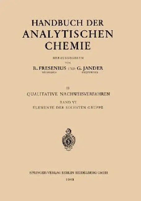 Elemente Der Sechsten Gruppe: Sauerstoff - Schwefel - Selen - Tellur Chrom - Molybdän - Wolfram - Uran by Otto Schmitz-Dumont