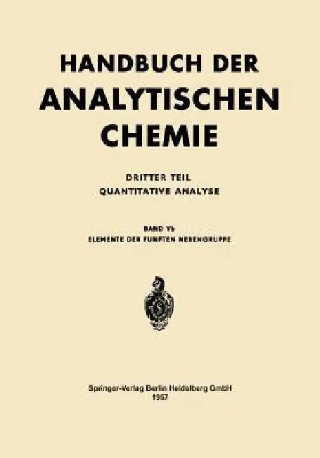 Elemente Der Fünften Nebengruppe: Vanadin - Niob - Tantal by G. J. Van Kolmeschate