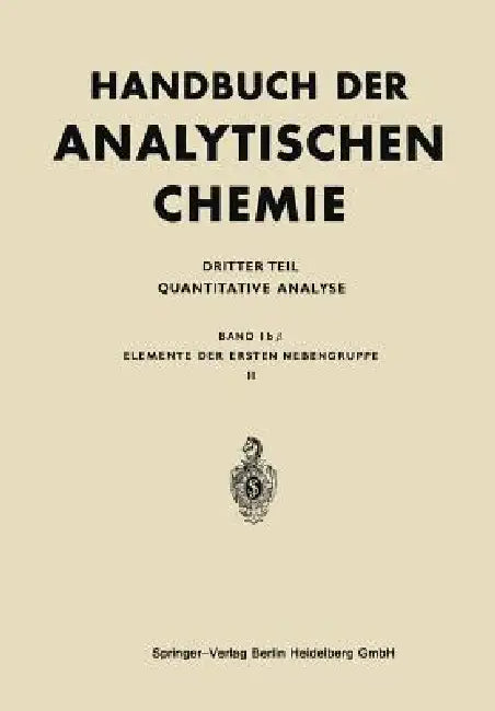 Elemente Der Ersten Nebengruppe: Silber - Gold, Einschl. Dokimasie by H. -W Haase