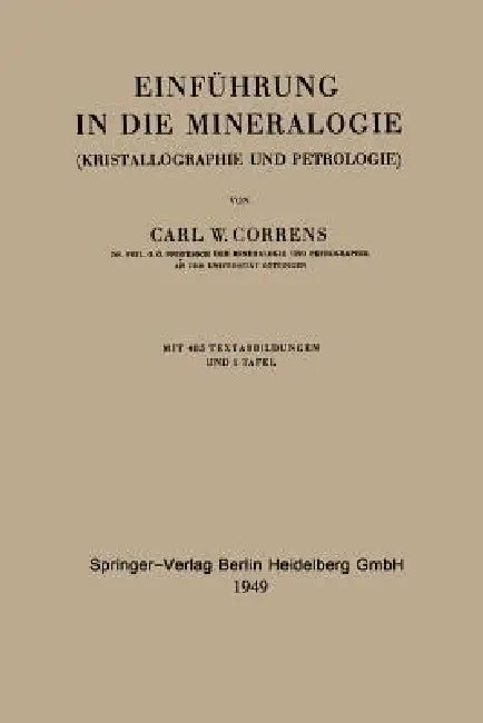 Einführung in Die Mineralogie: Kristallographie Und Petrologie by Carl Wilhelm Correns