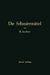 Die Schmiermittel Ihre Art, Prüfung Und Verwendung: Ein Leitfaden Für Den Betriebsmann by Richard Ascher