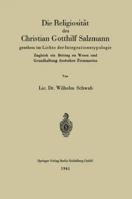 Die Religiosität Des Christian Gotthilf Salzmann: Gesehen Im Lichte Der Integrationstypologie by Wilhelm Schwab